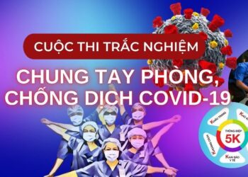 Hãy tham gia cuộc thi trắc nghiệm “CHUNG TAY PHÒNG, CHỐNG DỊCH COVID-19”